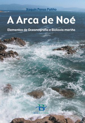 A ARCA DE NOE. ELEMENTOS DE OCEANOGRAFIA E BIOLOXIA MARIÑA