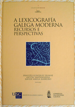 LEXICOGRAFIA GALEGA MODERNA. RECURSOS E PERSPECTIVAS (LINGUISTICA)