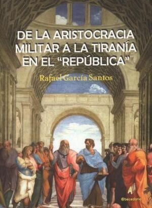 DE LA ARISTOCRACIA MILITAR A LA TIRANÍA EN EL 