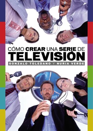 CÓMO CREAR UNA SERIE DE TELEVISIÓN