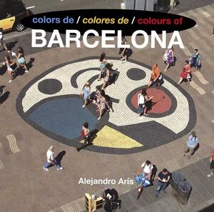 COLORS DE/COLORES DE/COLORS OF BARCELONA