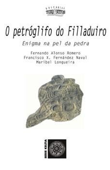 O PETROGLIFO DO FILLADUIRO. ENIGMA NA PEL DA PEDRA