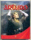 ARTURO. EL LEGENDARIO REY DE CAMELOT