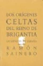 LOS ORÍGENES CELTAS DEL REINO DE BRIGANTIA