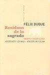 RESIDUOS DE LO SAGRADO. TIEMPO Y ESCATOLOGÍA/ HEIDEGGER/LEVINAS - HOLDERLIN/CELAN