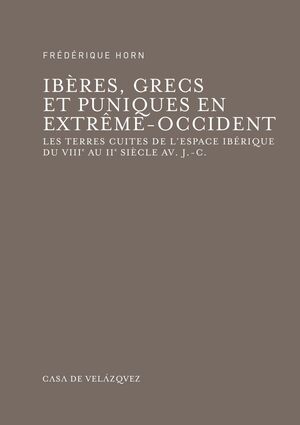 IBÈRES, GRECS ET PUNIQUES EN EXTRÊME-OCCIDENT