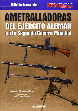 AMETRALLADORAS DEL EJERCITO ALEMAN EN LA SEGUNDA GUERRA MUNDIAL