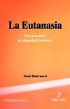 LA EUTANASIA. UNA CUESTION DE DIGNIDAD HUMANA