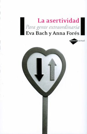 LA ASERTIVIDAD, PARA GENTE EXTRAORDINARIA (15ª EDICION)