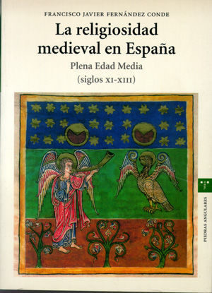 LA RELIGIOSIDAD MEDIEVAL EN ESPAÑA. PLENA EDAD MEDIA (SIGLOS XI-XIII)