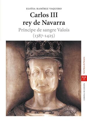 CARLOS III REY DE NAVARRA. PRINCIPE DE SANGRE VALOIS (1387-1425)