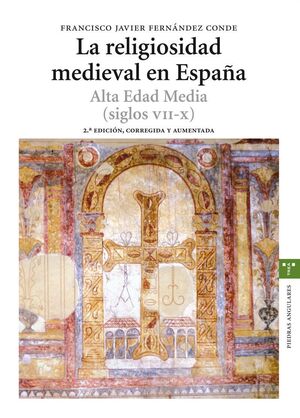 LA RELIGIOSIDAD MEDIEVAL EN ESPAÑA. ALTA EDAD MEDIA (SIGLOS VII-X)