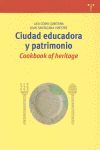 CIUDAD EDUCADORA Y PATRIMONIO