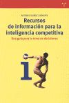 RECURSOS DE INFORMACION PARA LA INTELIGENCIA COMPETITIVA.GUIA PARA LA TOMA DE DECISIONES