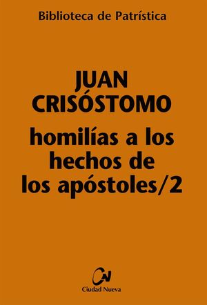 HOMILÍAS A LOS HECHOS DE LOS APÓSTOLES II