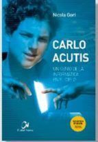 CARLO ACUTIS. 2ª ED. UN GENIO DE LA INFORMATICA