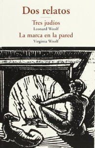 DOS RELATOS: TRES JUDIOS / MARCA EN LA PARED