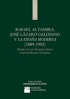 RAFAEL ALTAMIRA, JOSÉ LÁZARO GALDIANO Y LA ESPAÑA MODERNA (1889-1905)