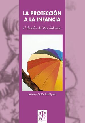 LA PROTECCION A LA INFANCIA. EL DESAFIO DEL REY SALOMON
