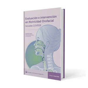 EVALUACION E INTERVENCION EN MOTRICIDAD OROFACIAL EN SECUELAS COVID-19