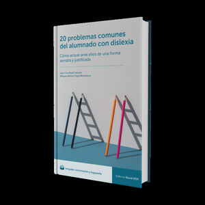 20 PROBLEMAS COMUNES DEL ALUMNADO CON DISLEXIA. CÓMO ACTUAR ANTE