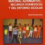 JUEGOS ECOLOGICOS CON MATERIAL ALTERNATIVO ... RECURSOS DOMESTICOS