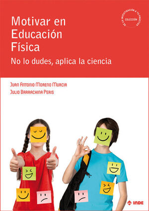 MOTIVAR EN EDUCACION FISICA. NO LO DUDES, APLICA LA CIENCIA