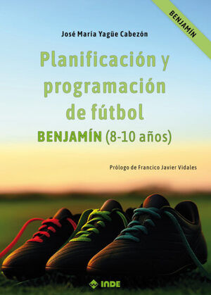 PLANIFICACION Y PROGRAMACION DE FUTBOL: BENJAMIN