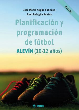 PLANIFICACION Y PROGRAMACION DE FUTBOL: ALEVIN