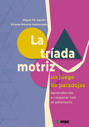 LA TRÍADA MOTRIZ, UN JUEGO DE PARADOJAS