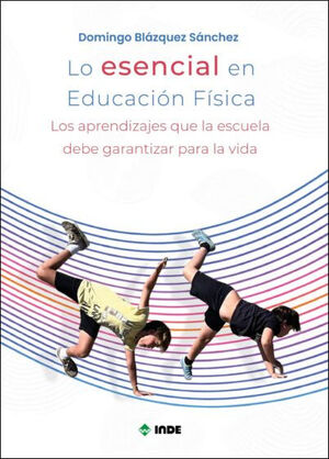 LO ESENCIAL EN EDUCACION FISICA