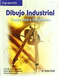 DIBUJO INDUSTRIAL. CONJUNTOS Y DESPIECES (2ª EDICION)