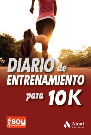 DIARIO DE ENTRENAMIENTO PARA 10K