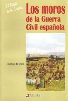 LOS MOROS DE LA GUERRA CIVIL ESPAÑOLA