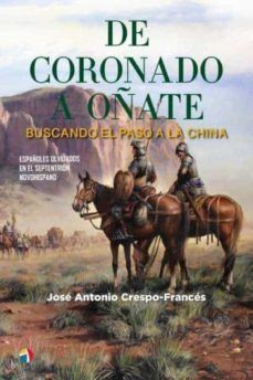 DE CORONADO A OÑATE. BUSCANDO EL PASO A LA CHINA