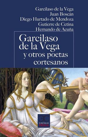 GARCILASO DE LA VEGA Y OTROS POETAS CORTESANOS