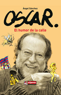 OSCAR, EL HUMOR DE LA CALLE