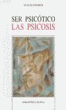 SER PSICOTICO LAS PSICOSIS