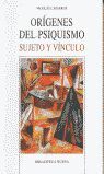 ORIGENES DEL PSIQUISMO SUJETO Y VINCULO