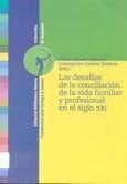 LOS DESAFIOS DE LA CONCILIACION DE LA VIDA FAMILIAR Y PROFESIONAL  XXI