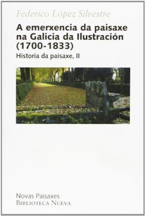 EMERXENCIA DA PAISAXENA GALICIA DA ILUSTRACION 1700-1833.HISTORIA DA PAISAXE, II