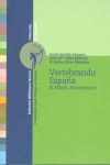 VERTEBRANDO ESPAÑA. EL ESTADO AUTONOMICO