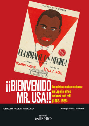 BIENVENIDO MR. USA! : MUSICA NORTEAMERICANA EN ESPAÑA ANTES DEL ROCK A