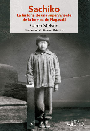 SACHIKO.HISTORIA DE UNA SUPERVIVIENTE DE LA BOMBA DE NAGASAKI