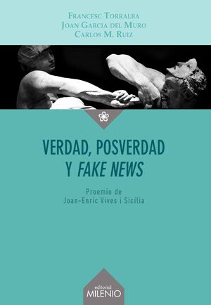 VERDAD, POSVERDAD Y FAKE NEWS