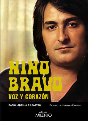 NINO BRAVO. VOZ Y CORAZON