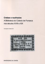 CREBAS E NAUFRAXIOS. A BIBLIOTECA DO COLEXIO DE FONSECA NOS SÉCULOS XVIII E XIX