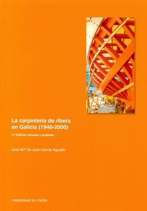 LA CARPINTERÍA DE RIBERA EN GALICIA (1940-2000) 2ª EDIC.