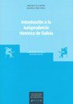 INTRODUCCIÓN A LA JURISPRUDENCIA HISTÓRICA EN GALICIA