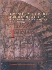 LOS INSTRUMENTOS DEL PÓRTICO DE LA GLORIA (2 VOLS.)